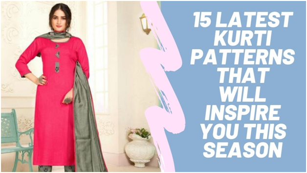 15-Latest-Kurti-Patterns-That-Will-Inspire-You-This-Season.